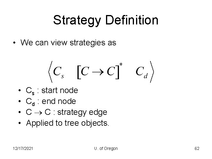 Strategy Definition • We can view strategies as • • Cs : start node