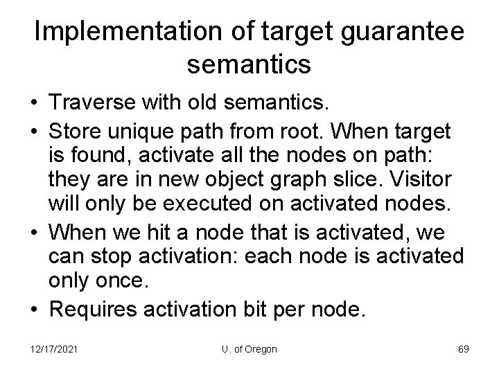 Implementation of target guarantee semantics • Traverse with old semantics. • Store unique path