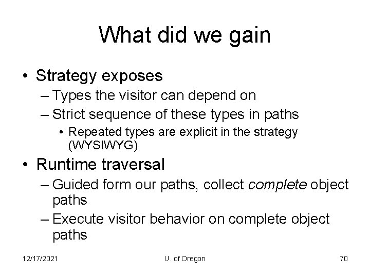 What did we gain • Strategy exposes – Types the visitor can depend on
