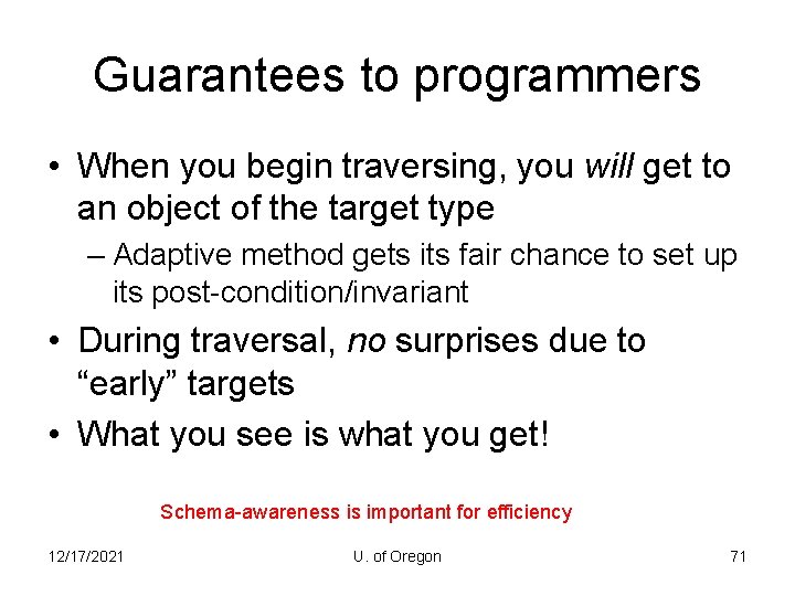 Guarantees to programmers • When you begin traversing, you will get to an object