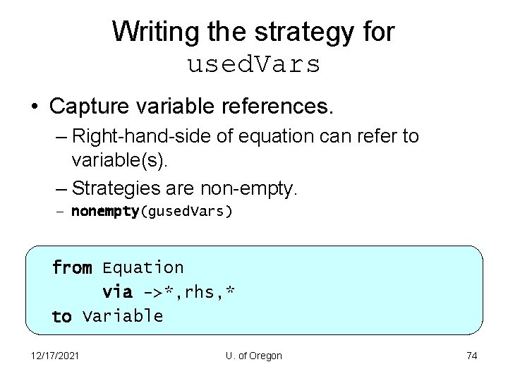 Writing the strategy for used. Vars • Capture variable references. – Right-hand-side of equation