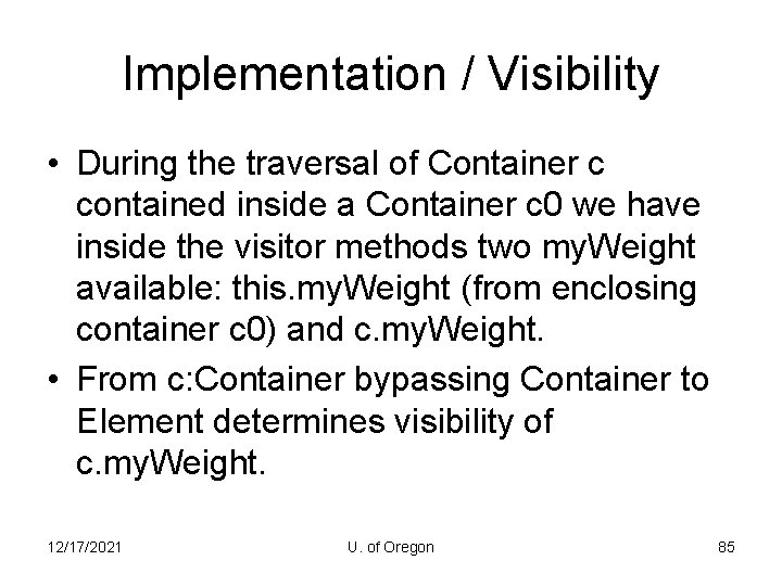 Implementation / Visibility • During the traversal of Container c contained inside a Container