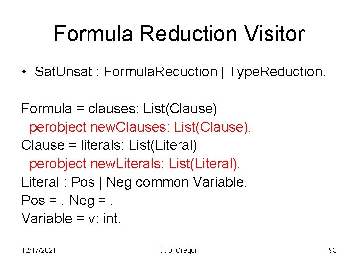 Formula Reduction Visitor • Sat. Unsat : Formula. Reduction | Type. Reduction. Formula =