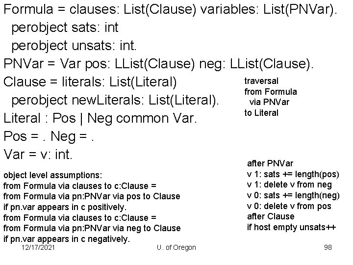 Formula = clauses: List(Clause) variables: List(PNVar). perobject sats: int perobject unsats: int. PNVar =