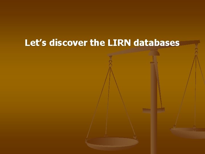 Let’s discover the LIRN databases 