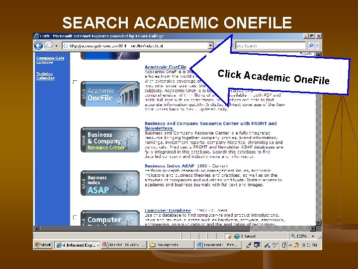 SEARCH ACADEMIC ONEFILE Click Academic One. File 