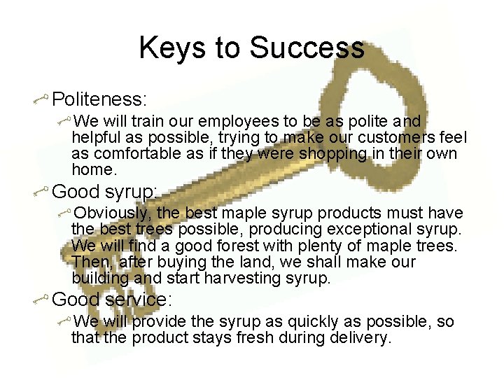 Keys to Success Politeness: We will train our employees to be as polite and