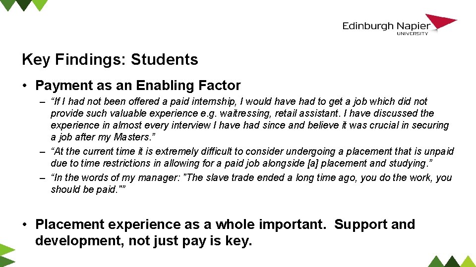 Key Findings: Students • Payment as an Enabling Factor – “If I had not