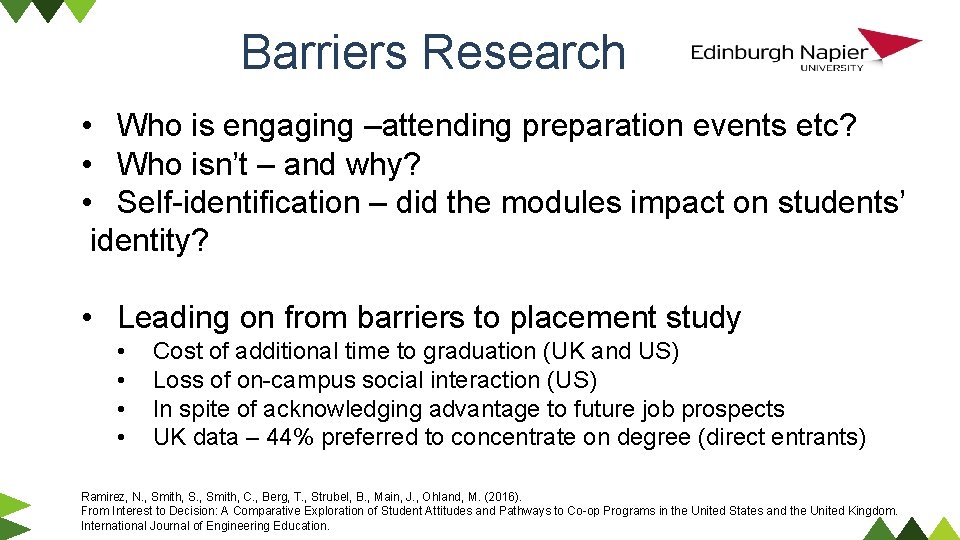 Barriers Research • Who is engaging –attending preparation events etc? • Who isn’t –