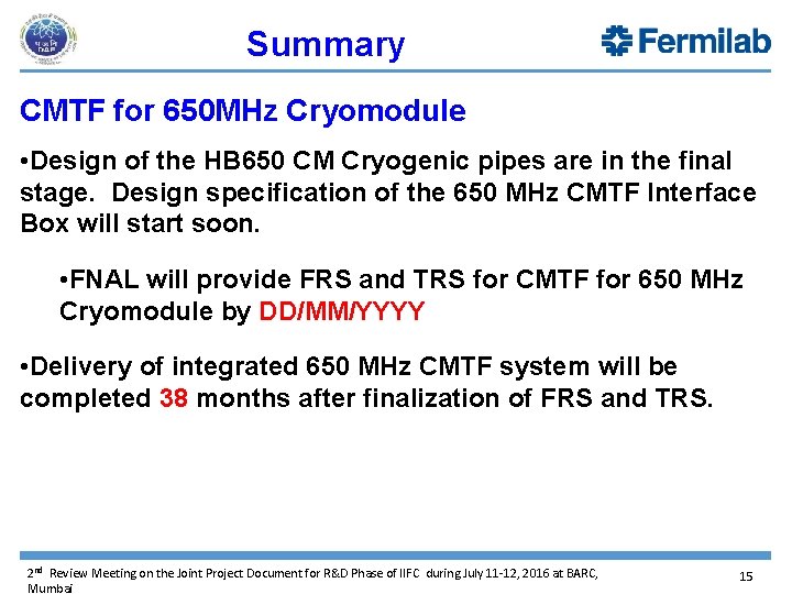 Summary CMTF for 650 MHz Cryomodule • Design of the HB 650 CM Cryogenic