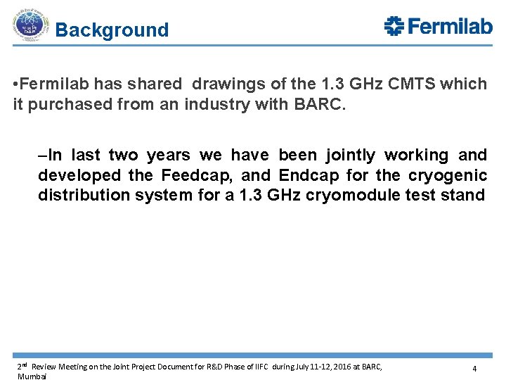 Background • Fermilab has shared drawings of the 1. 3 GHz CMTS which it