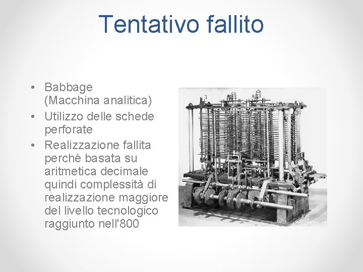 Tentativo fallito • Babbage (Macchina analitica) • Utilizzo delle schede perforate • Realizzazione fallita