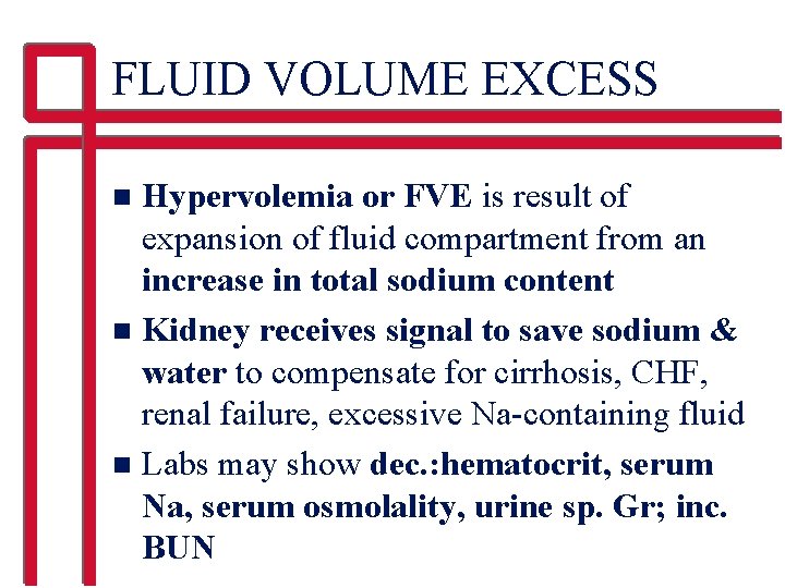 FLUID VOLUME EXCESS Hypervolemia or FVE is result of expansion of fluid compartment from