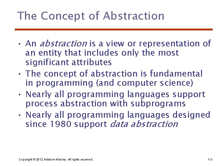 The Concept of Abstraction • An abstraction is a view or representation of an