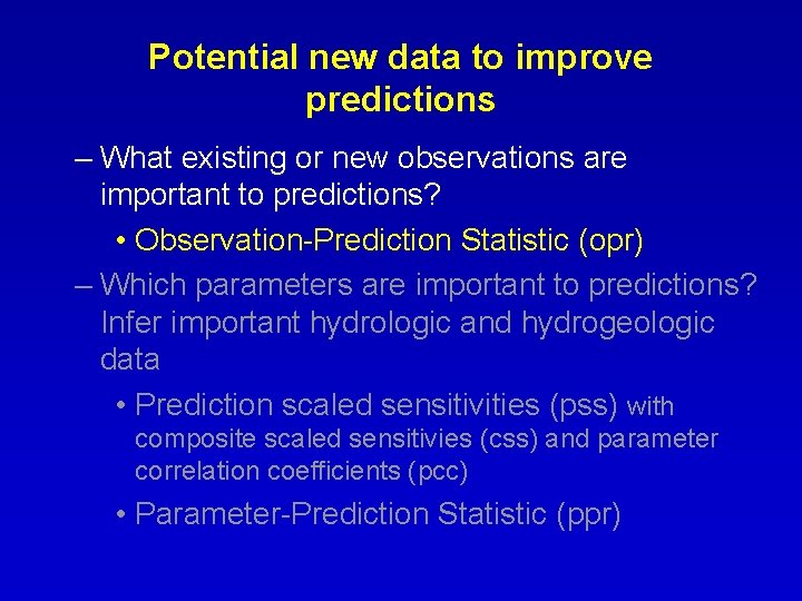 Potential new data to improve predictions – What existing or new observations are important