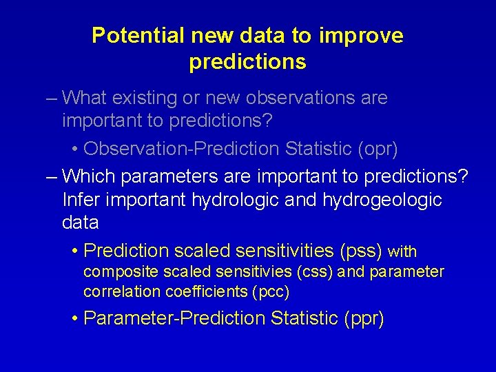 Potential new data to improve predictions – What existing or new observations are important
