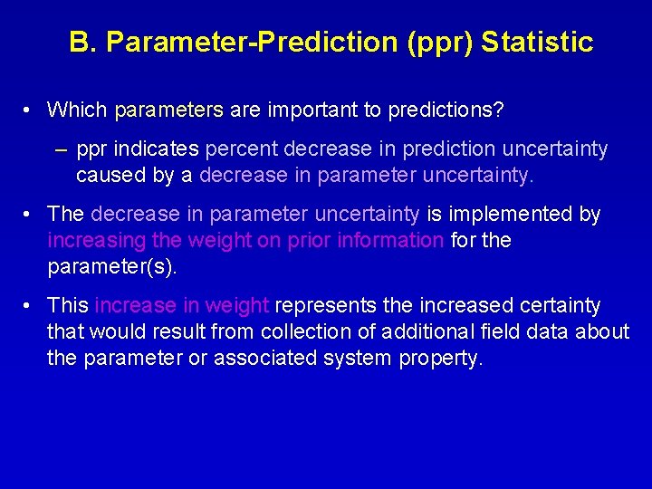 B. Parameter-Prediction (ppr) Statistic • Which parameters are important to predictions? – ppr indicates