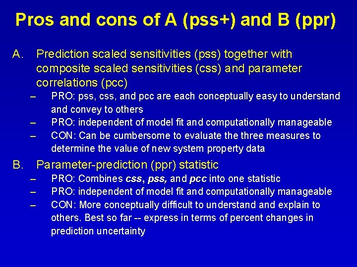 Pros and cons of A (pss+) and B (ppr) A. Prediction scaled sensitivities (pss)