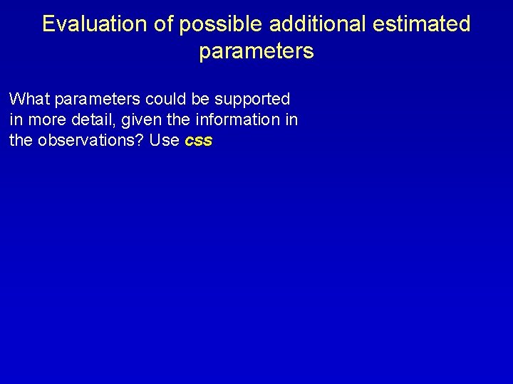 Evaluation of possible additional estimated parameters What parameters could be supported in more detail,