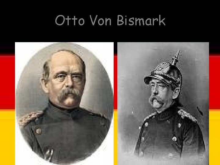 Otto Von Bismark 