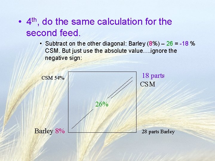  • 4 th, do the same calculation for the second feed. • Subtract