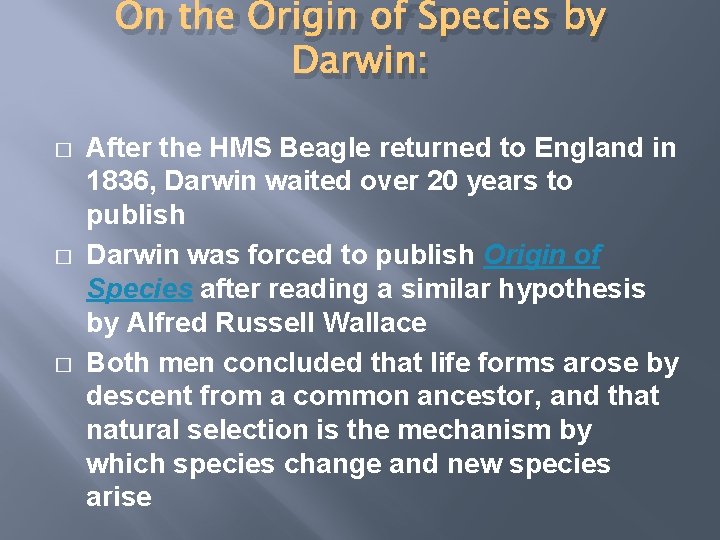 On the Origin of Species by Darwin: � � � After the HMS Beagle