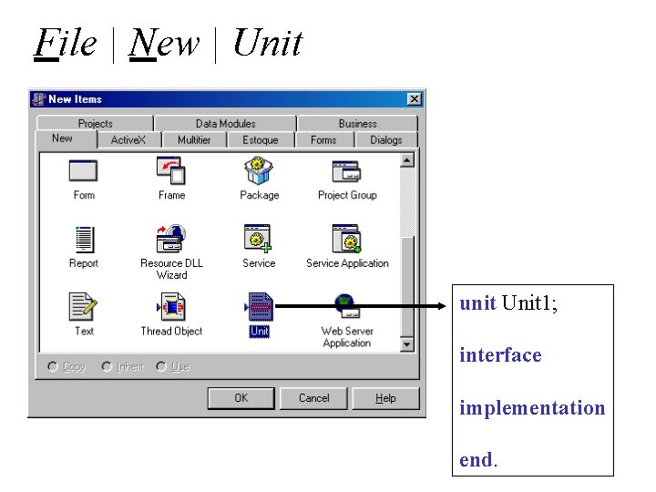 File | New | Unit unit Unit 1; interface implementation end. 