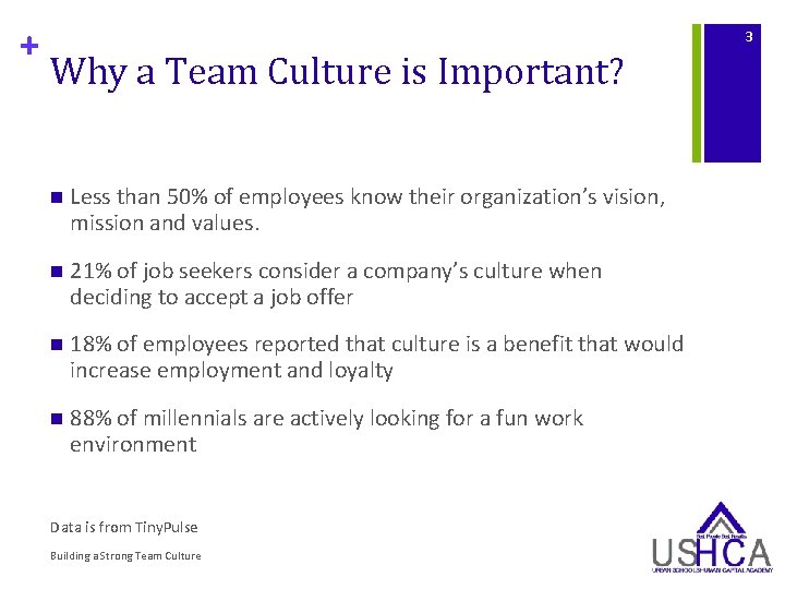 + 3 Why a Team Culture is Important? n Less than 50% of employees