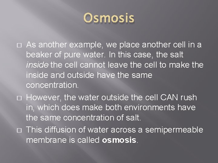 Osmosis � � � As another example, we place another cell in a beaker