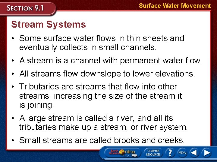 Surface Water Movement Stream Systems • Some surface water flows in thin sheets and