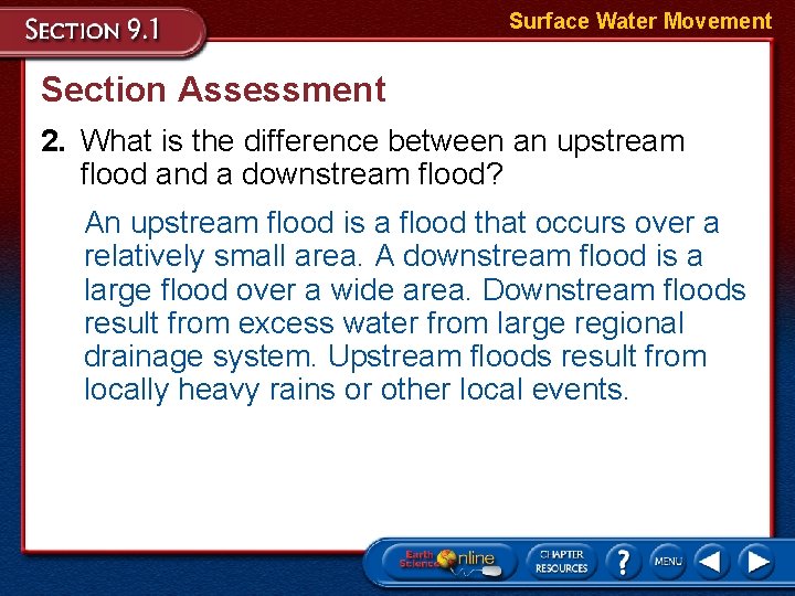 Surface Water Movement Section Assessment 2. What is the difference between an upstream flood