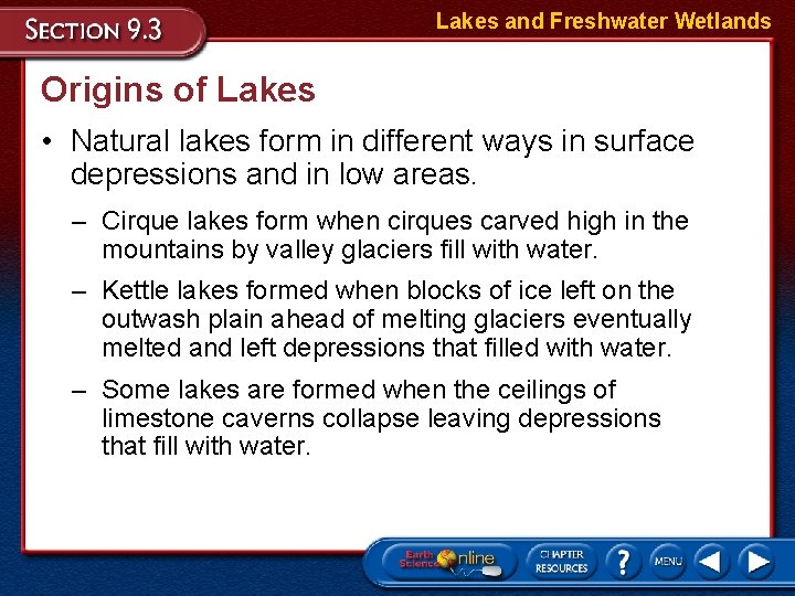 Lakes and Freshwater Wetlands Origins of Lakes • Natural lakes form in different ways
