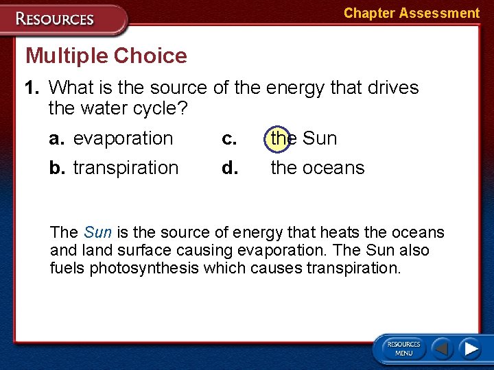 Chapter Assessment Multiple Choice 1. What is the source of the energy that drives