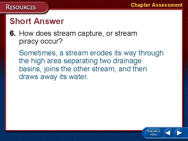 Chapter Assessment Short Answer 6. How does stream capture, or stream piracy occur? Sometimes,