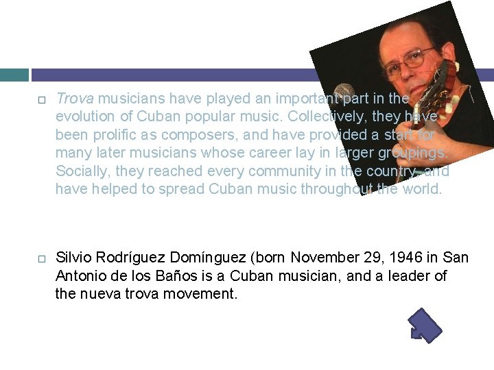  Trova musicians have played an important part in the evolution of Cuban popular