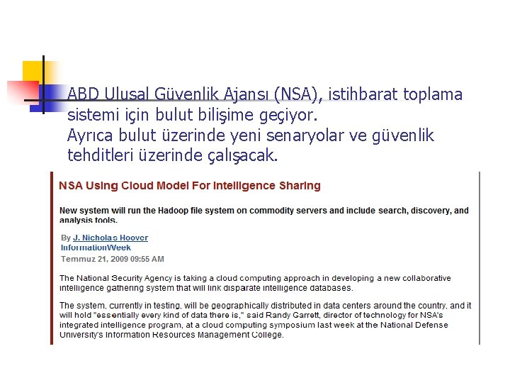 ABD Ulusal Güvenlik Ajansı (NSA), istihbarat toplama sistemi için bulut bilişime geçiyor. Ayrıca bulut