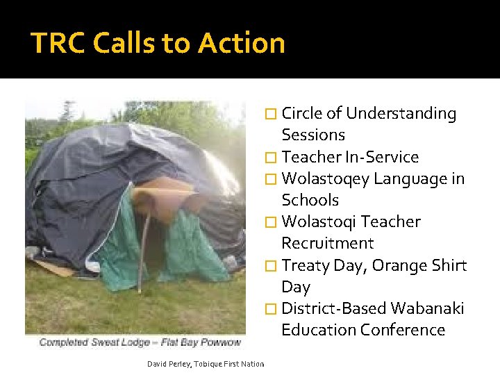 TRC Calls to Action � Circle of Understanding Sessions � Teacher In-Service � Wolastoqey