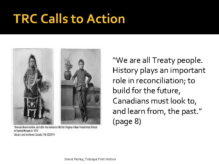 TRC Calls to Action “We are all Treaty people. History plays an important role