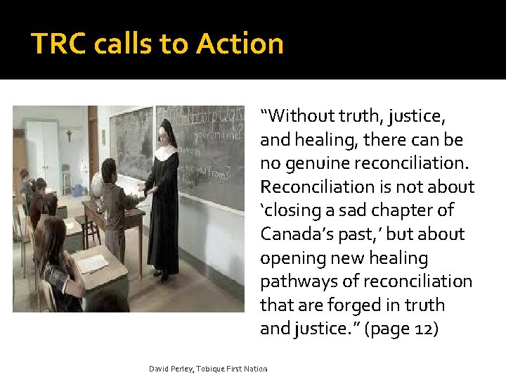 TRC calls to Action “Without truth, justice, and healing, there can be no genuine