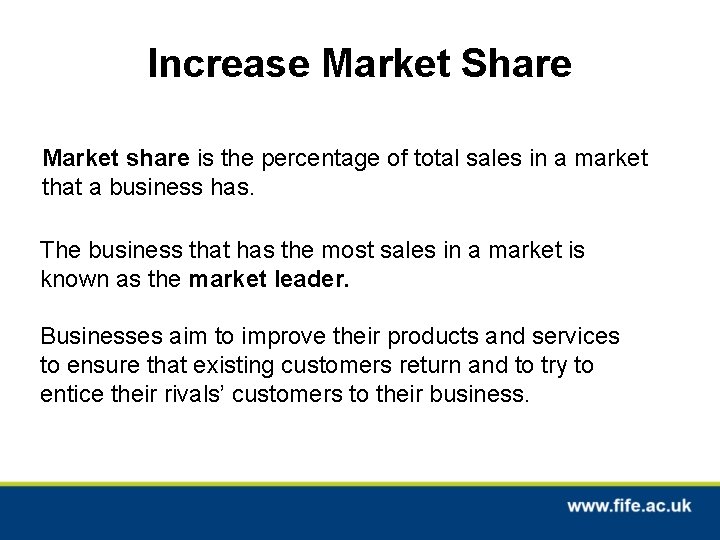 Increase Market Share Market share is the percentage of total sales in a market