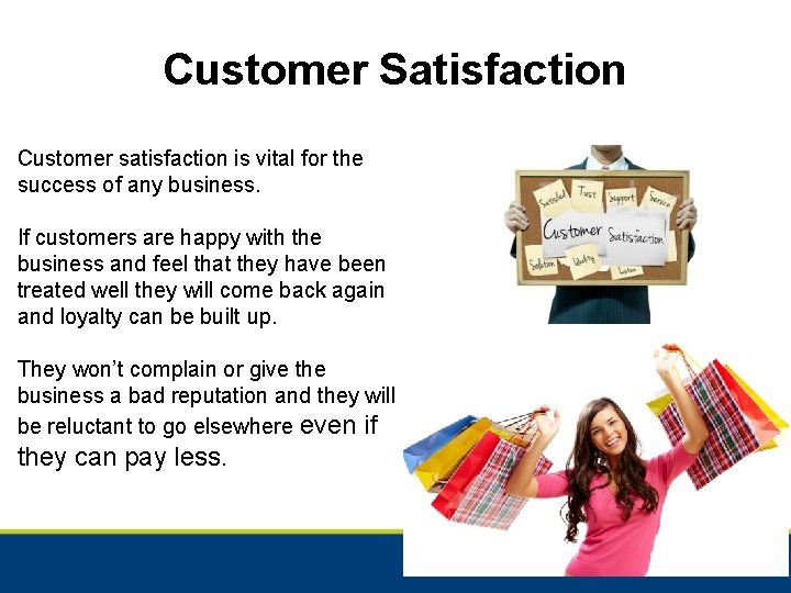 Customer Satisfaction Customer satisfaction is vital for the success of any business. If customers