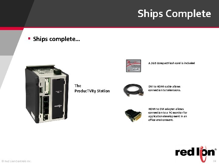 Ships Complete § Ships complete… A 2 GB Compact. Flash card is included The