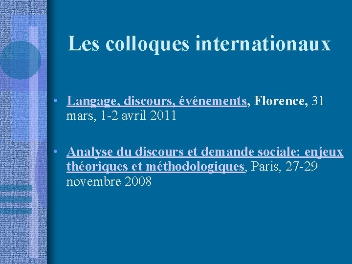 Les colloques internationaux • Langage, discours, événements, Florence, 31 mars, 1 -2 avril 2011