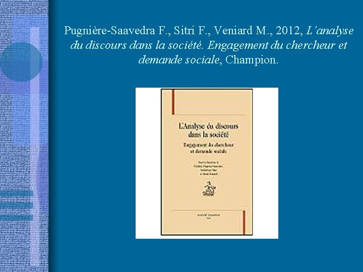 Pugnière-Saavedra F. , Sitri F. , Veniard M. , 2012, L’analyse du discours dans