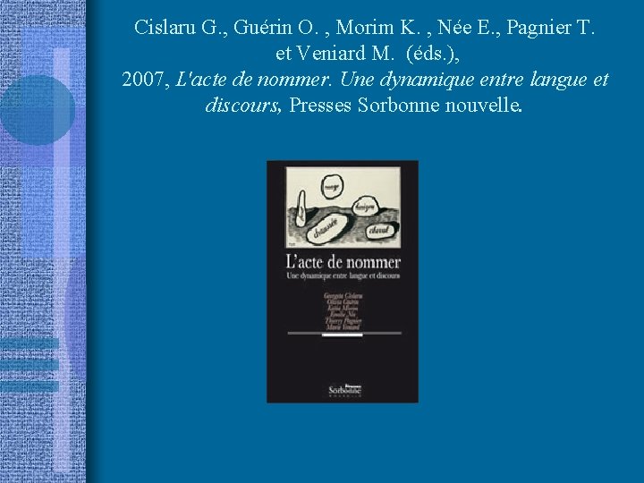 Cislaru G. , Guérin O. , Morim K. , Née E. , Pagnier T.