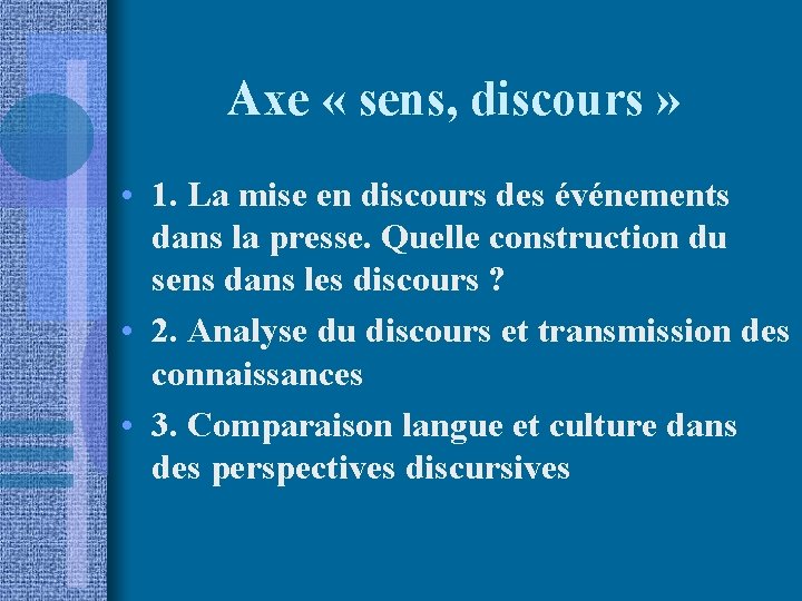 Axe « sens, discours » • 1. La mise en discours des événements dans