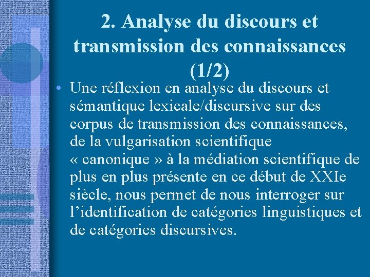2. Analyse du discours et transmission des connaissances (1/2) • Une réflexion en analyse