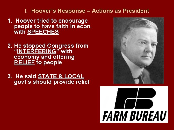 I. Hoover’s Response – Actions as President 1. Hoover tried to encourage people to