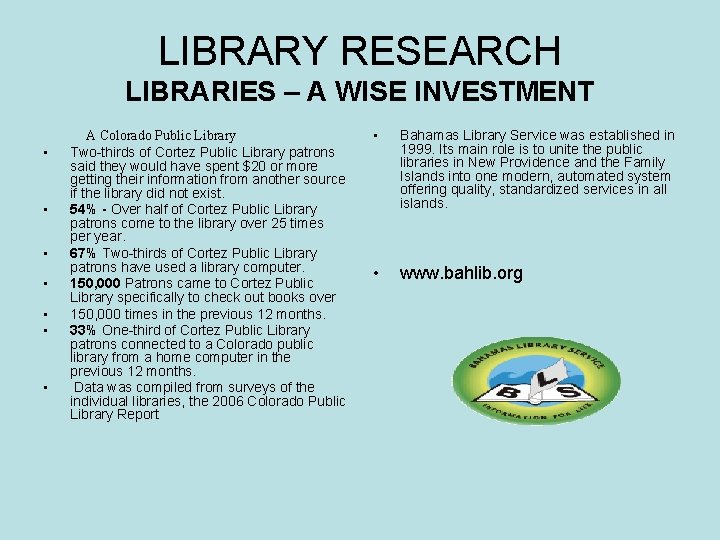 LIBRARY RESEARCH LIBRARIES – A WISE INVESTMENT • • A Colorado Public Library Two-thirds