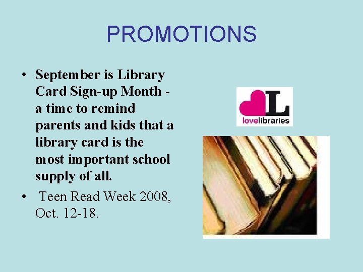 PROMOTIONS • September is Library Card Sign-up Month a time to remind parents and
